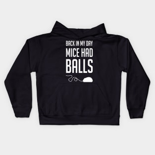 Back in my day mice had balls Kids Hoodie